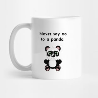 Never say no to a panda Mug